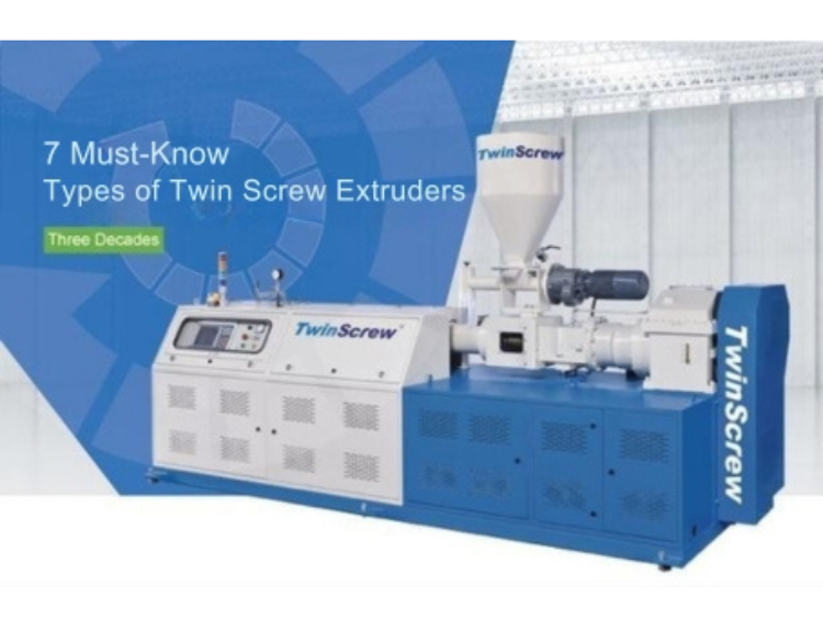 7 Must-Know Types of Twin Screw Extruders : Your Guide to Design, Benefits, and Applications